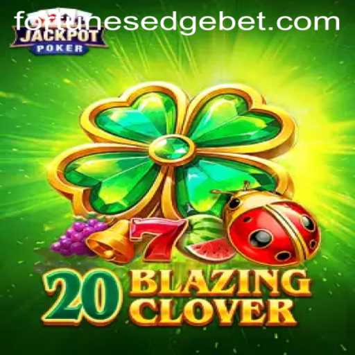 Unraveling the Intriguing World of 20BlazingClover: Fortune's Edge