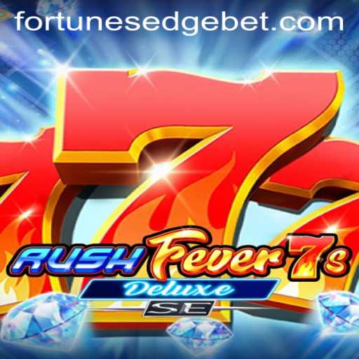 RushFever7sDeluxeSE: An Immersive Dive into the World of Fortune's Edge